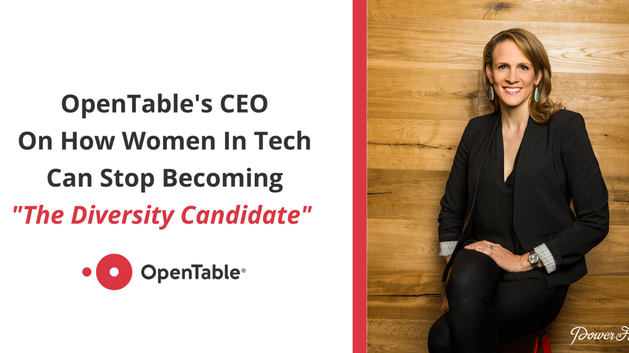 OpenTable’s CEO On How Women In Tech Can Stop Becoming “The Diversity Candidate”