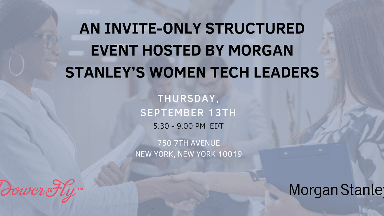 An Invite-Only Structured Event Hosted by Morgan Stanley’s Women Tech Leaders