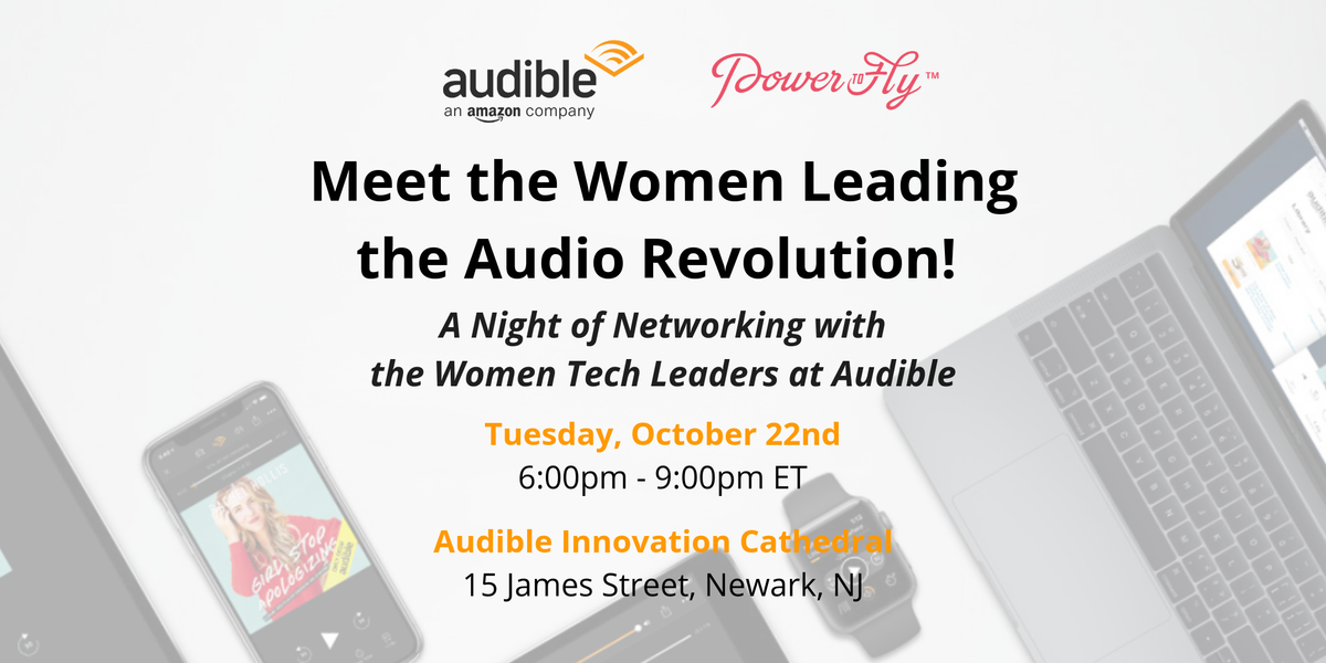 Meet the Women Leading the Audio Revolution! A Night of Networking with Women Tech Leaders at Audible