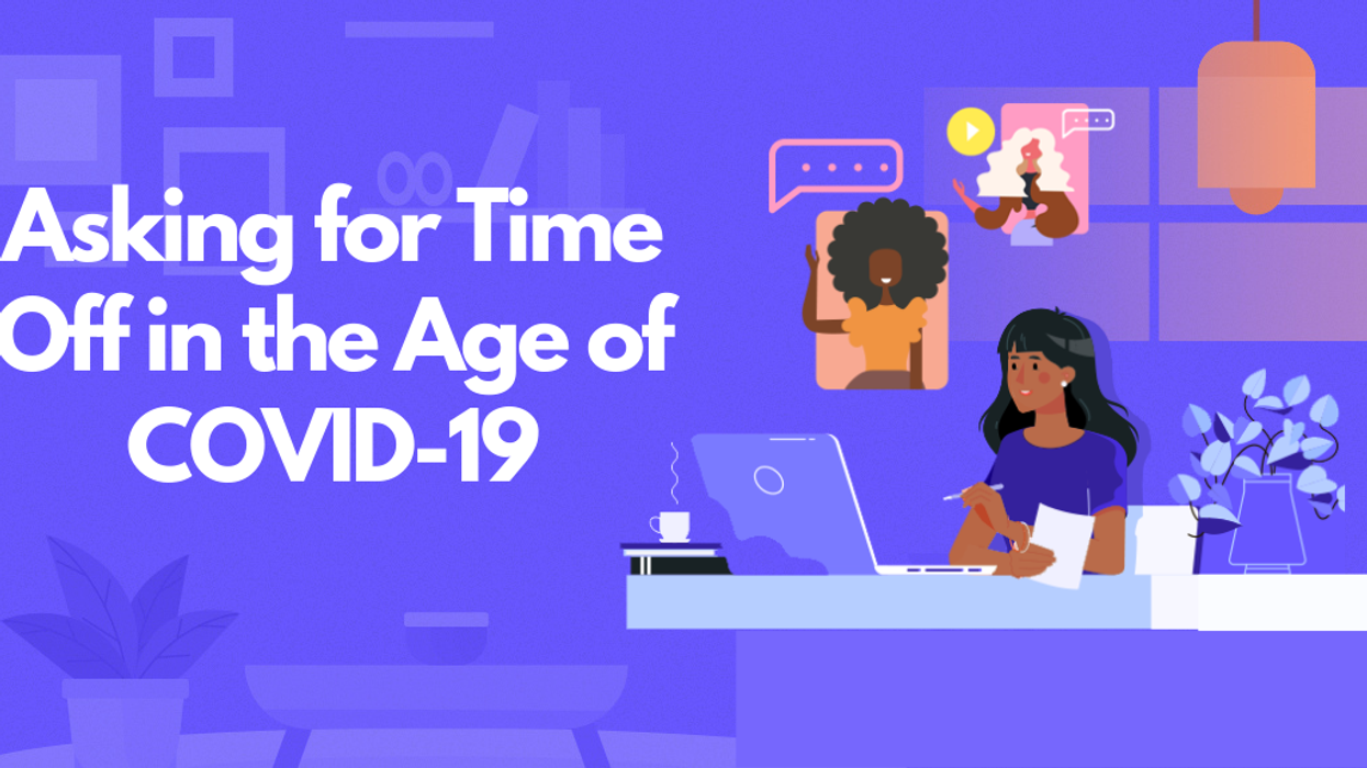 How to Ask for Time Off in the Age of COVID-19 and Work From Home
