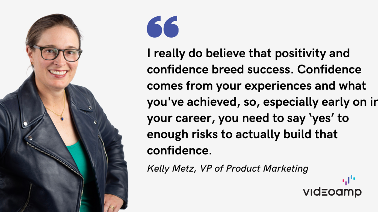 5 Tips from VideoAmp's Kelly Metz on Learning to Listen, Seeking Out Discomfort, and Building a Career You Love