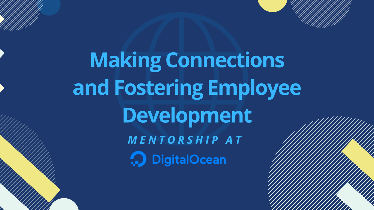 How DigitalOcean’s Mentorship Program Prioritizes Employee Development