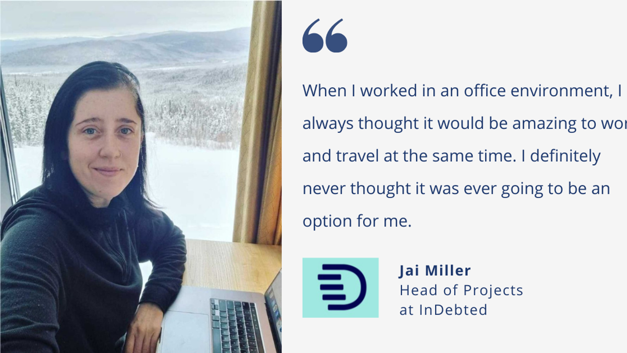 Digital Nomad and Leader: Insight & Tips from InDebted's Jai Miller