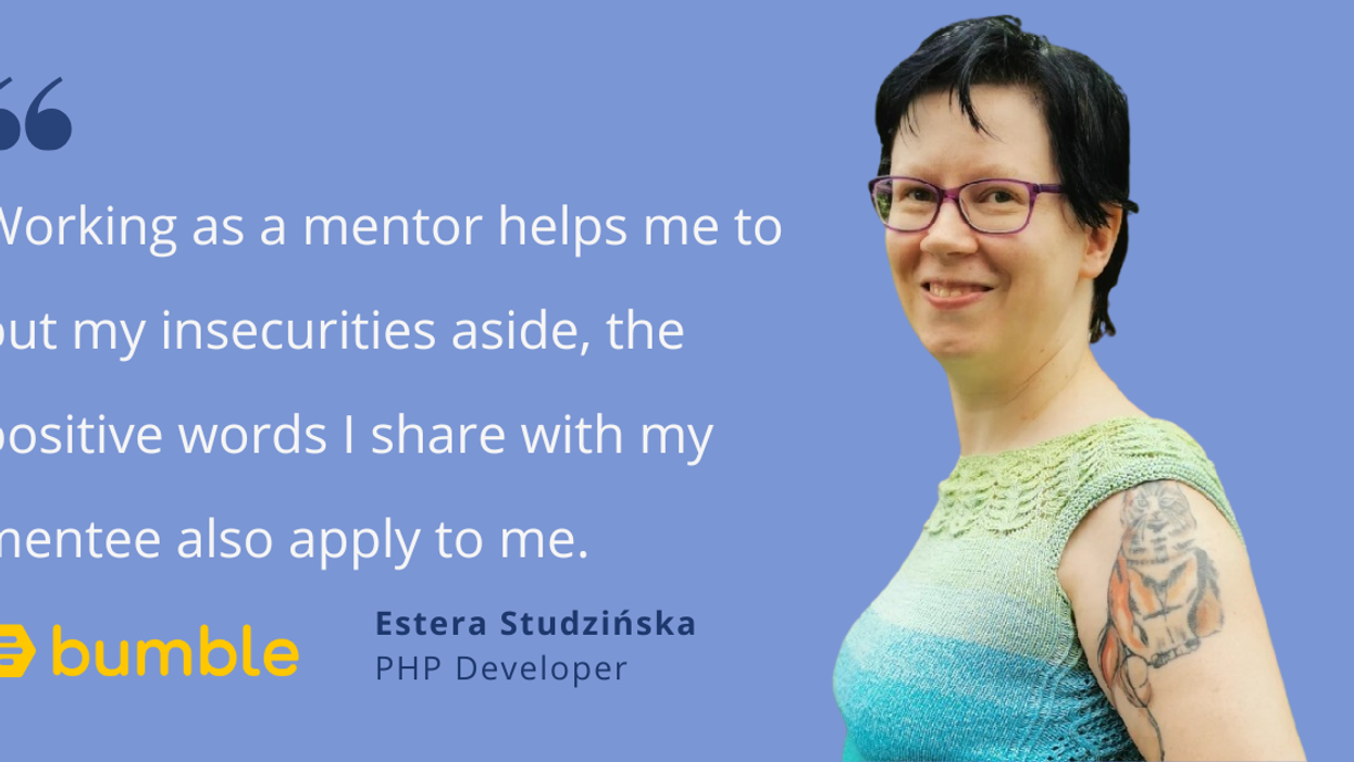Mentoring Women in Tech: Insight from Bumble's Estera Studzinska