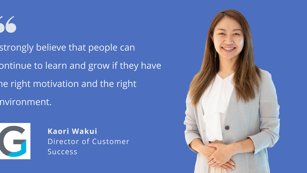 Photo of Kaori Wakui, director of customer success at Gainsight, with quote that says, "I strongly believe that people can continue to learn and grow if they have the right motivation and the right environment."