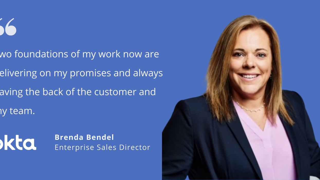 Photo of Okta's Brenda Bendel, enterprise sales director, with quote saying, "Two foundations of my work now are delivering on my promises and always having the back of the customer and my team."
