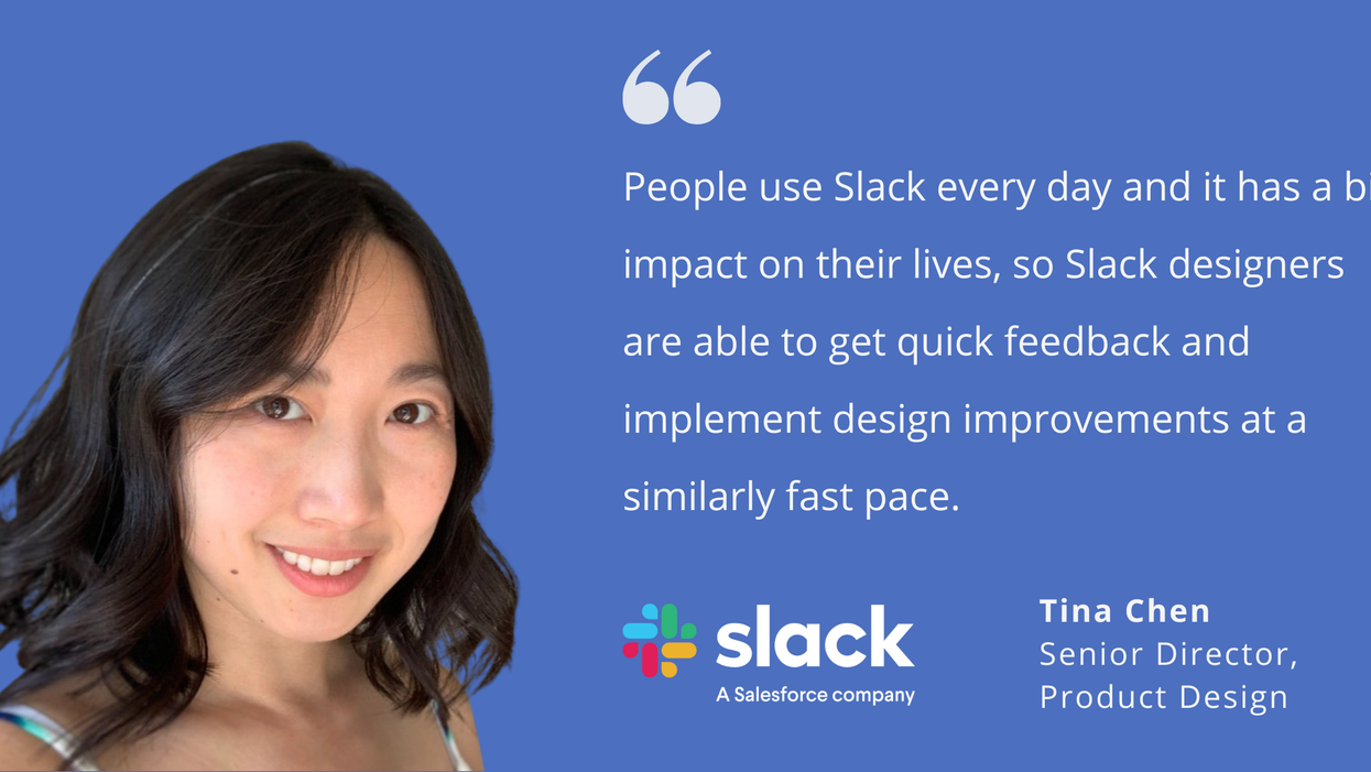 Photo of Salesforce's Tina Chen, senior director of product design, with quote saying, "People use Slack every day and it has a big impact on their lives, so Slack designers are able to get quick feedback and implement design improvements at a similarly fast pace."