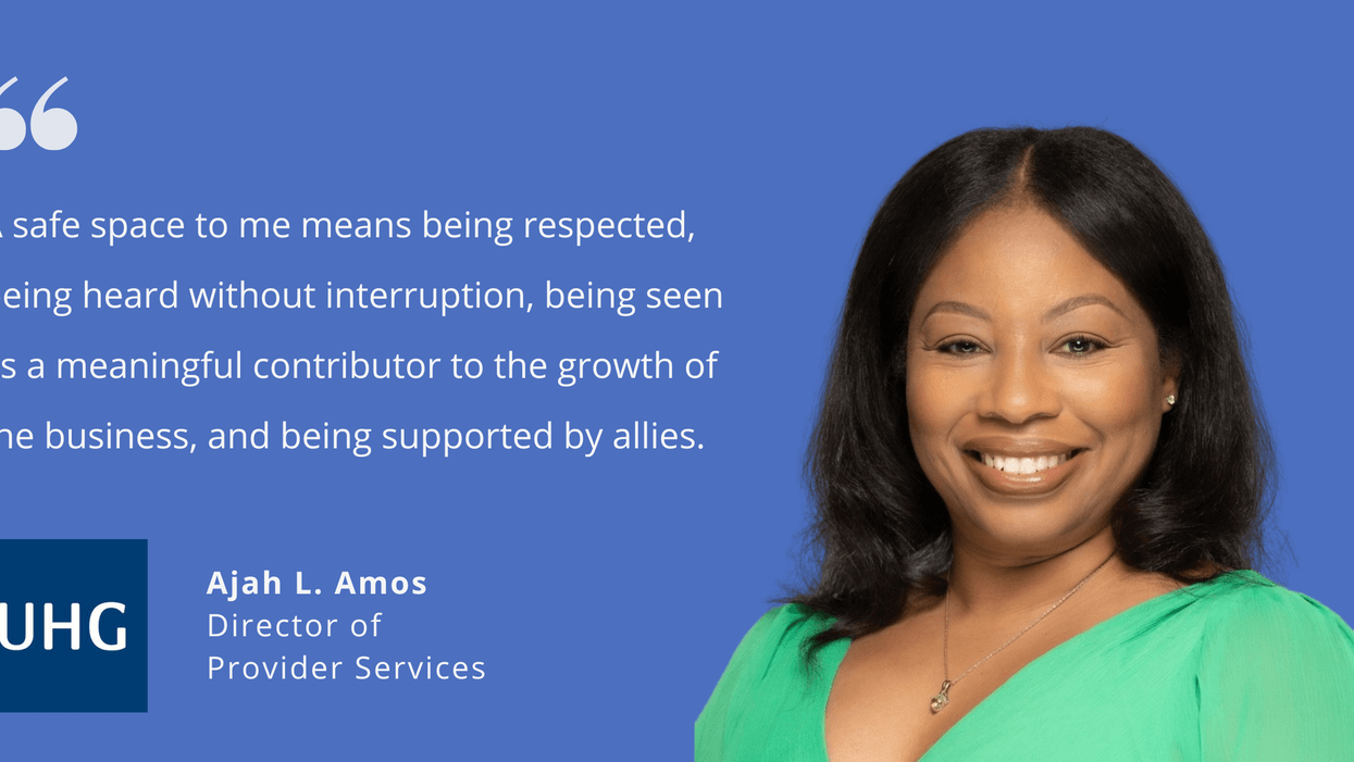 Photo of UnitedHealth Groups' Ajah L. Amos, director of provider services, with quote saying, "A safe space to me means being respected, being heard without interruption, being seen as a meaningful contributor to the growth of the business, and being supported by allies."