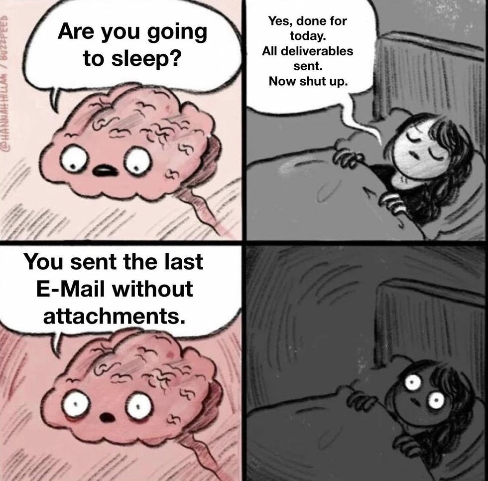 work from home meme with four quadrants. First is a brain saying "are you going to sleep?" Second is a person saying "yes, done for today. All deliverables sent. Now shut up." third is brain saying, "you sent the last email without attachments." the fourth is the person in bed with eyes wide open staring at the ceiling in panic.