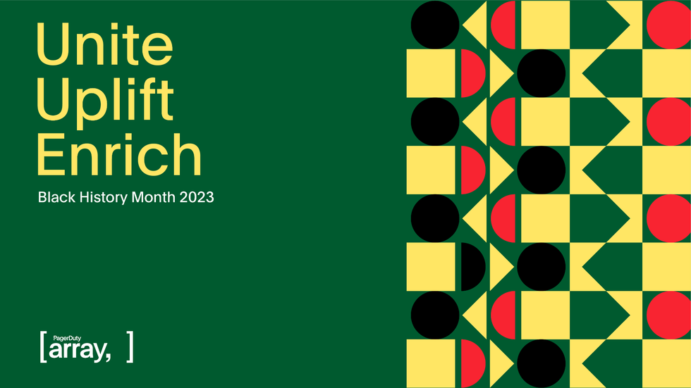 Yellow text reads, "Unite Uplift Enrich" with white text below that reads "Black History Month 2023" in honor of PagerDuty's ideas for Black History Month